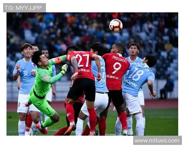 天津天海与佳兆业激战正酣谁能在中超赛场逆风翻盘争夺胜利